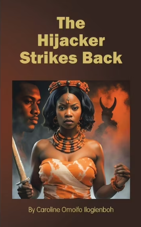 Cover of The Hijacker Strikes Back by Caroline Omoifo Ilogienboh.